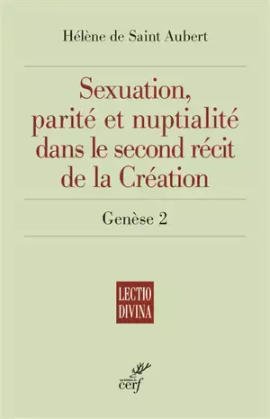 Sexuation, parité et nuptialité dans le second récit de la Création : Genèse 2