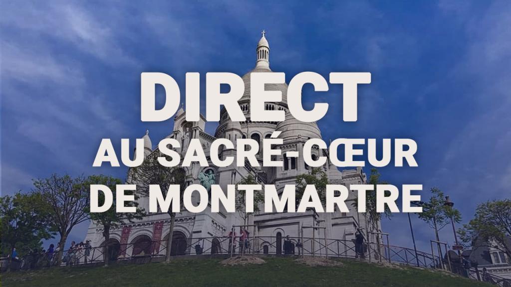 Direct au Sacré-Coeur de Montmartre