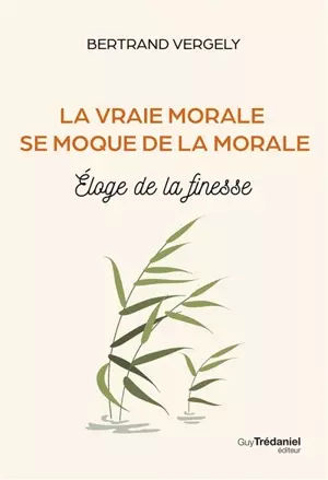 « La vraie morale se moque de la morale »