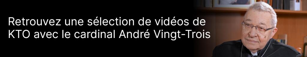 Retrouvez une sélection des vidéos de KTO, avec le cardinal André Vingt-Trois