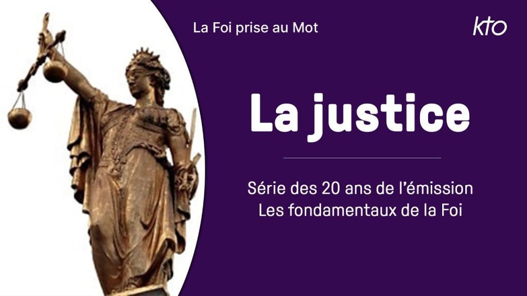 La Justice. Les fondamentaux de la Foi. 4