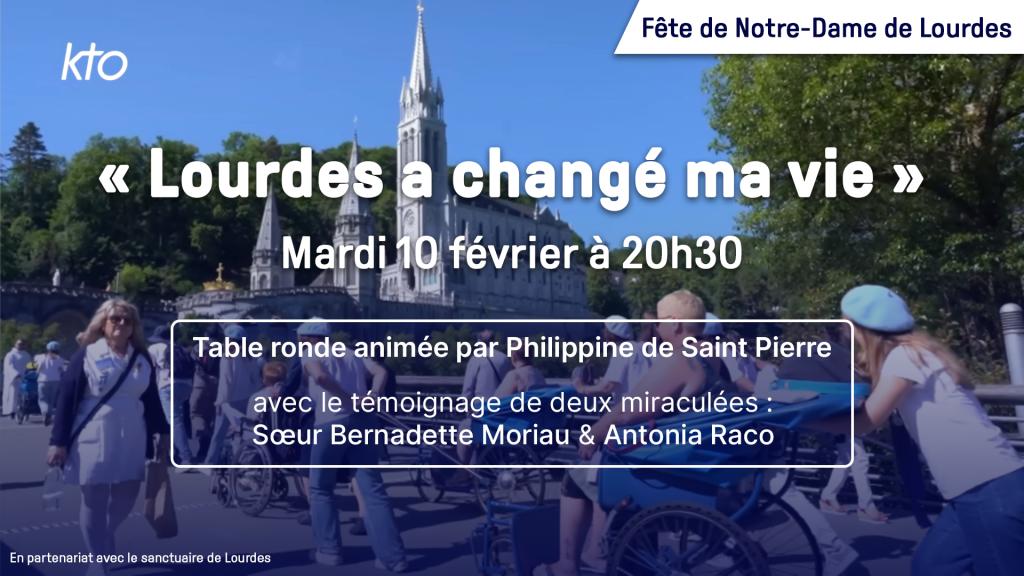 Lourdes a changé ma vie